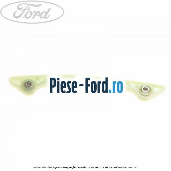 Patina distributie parte dreapta Ford Mondeo 2000-2007 1.8 SCi 130 cai #85F2B5A6F0